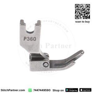 P360 Presser Foot for single needle lock stitch machine