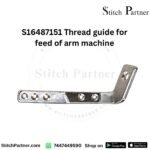 S16487151 Thread guide for feed of arm machine