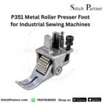 P351 metal roller presser foot for industrial sewing machine